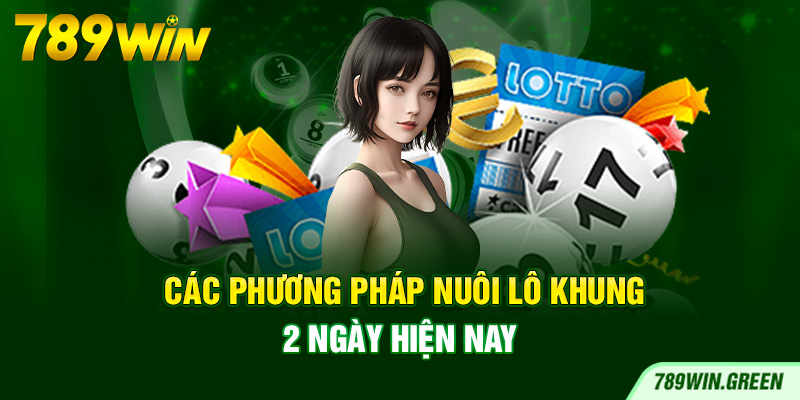 Các phương pháp nuôi lô khung 2 ngày hiện nay Các phương pháp nuôi lô khung 2 ngày hiện nay