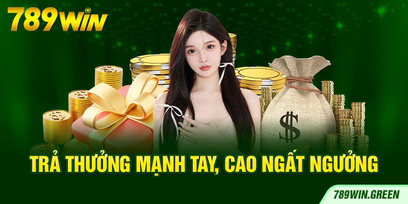 Trả thưởng mạnh tay, cao ngất ngưởng Trả thưởng mạnh tay, cao ngất ngưởng